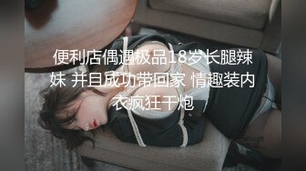 妹子刚走下个就来了甜美骚女手伸进裤子摸逼撞击爆插屁股很Q弹