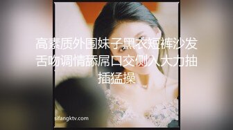 STP16494 极品颜值苗条美女啪啪，上来直接深喉口交近距离掰穴猛操