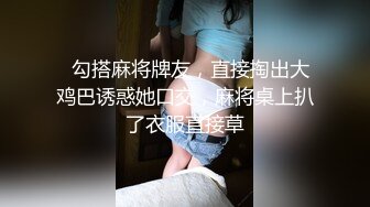 -网约小时工性感靓妹 骚妹子偸拿男主衣物幻想自慰被发现机脱光啪啪内射