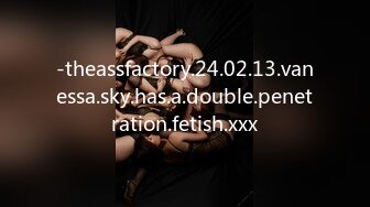 -theassfactory.24.02.13.vanessa.sky.has.a.double.penetration.fetish.xxx