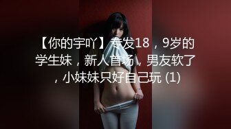 【极品稀缺??破解家庭摄像头】风骚美少妇男友不举 劈腿偷情年轻精神小伙 被按着猛烈抽插各种操 高清720P原版