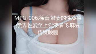 约啪高端外围美女各种私拍啪啪流出 女神爱の高潮 完美露脸 高清私拍470P