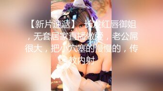 海角社区乱伦大神会喷水的亲姐姐出租房里让姐姐插着跳蛋打扫卫生，掐着脖子日她还喊着爸爸操我